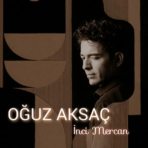 İnci Mercan - Single by Oguz Aksaç | Spotify
