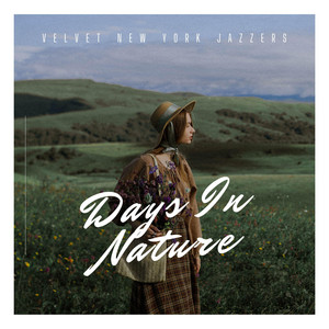Days in Nature by Velvet New York Jazzers