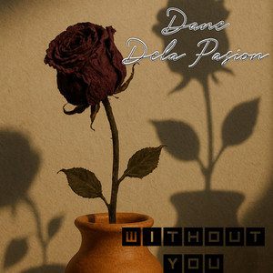 Without You by Dane Dela Pasion