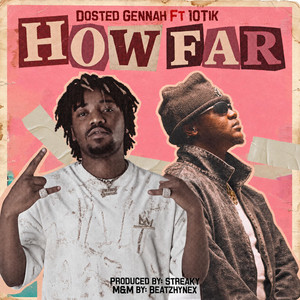 How Far by Dosted Gennah, 10Tik