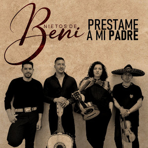 Nietos de Beni - Prestame A Mi Padre