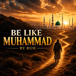 Be Like Muhammad by RUH