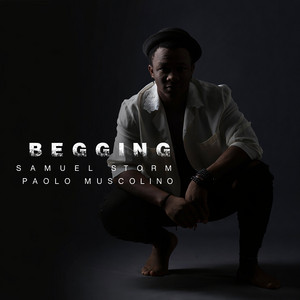Begging by Samuel Storm, Paolo Muscolino