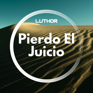 Pierdo El Juicio by Luthor