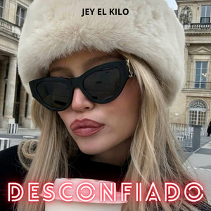 Desconfiado by JEY EL KILO