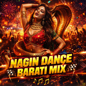 Nagin Dance - Barati Mix