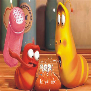 Larva Tuba - Larva in Mars