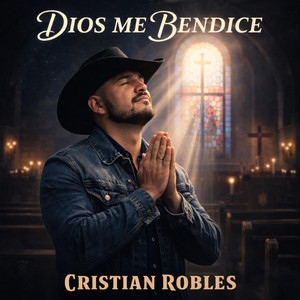 Cristian Robles - Dios Me Bendice