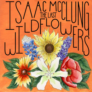 The Last Wildflowers by Isaac McClung