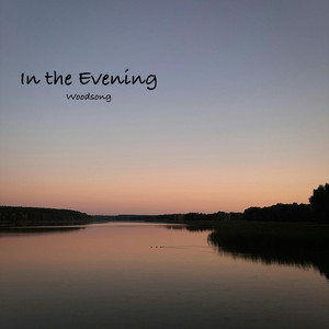 In The Evening by Woodsong