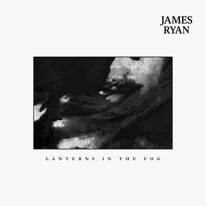 Lanterns in the Fog by James Ryan