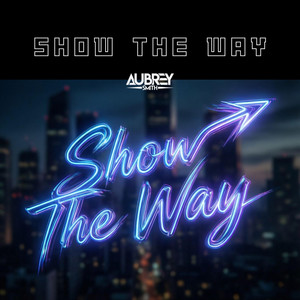 Show The Way by Aubrey Smith