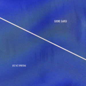 852 Hz Spiritual by Gione Gargi