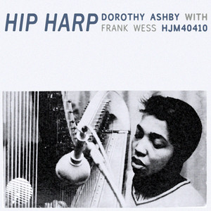 Hip Harp (Remastered) - Album by Dorothy Ashby | Spotify