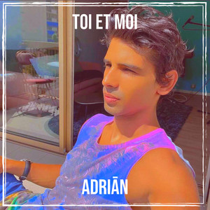 Adriān - Toi et moi