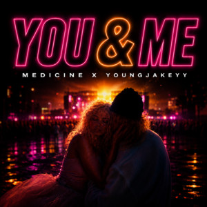 You And Me by Medicine, YoungJakeyy