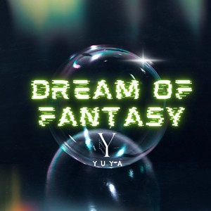 YUYA - Dream of fantasy