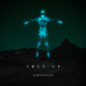 Shut Up by Substation