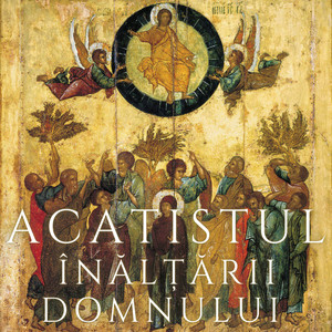 Vlad Rosu - Acatistul Inaltarii Domnului