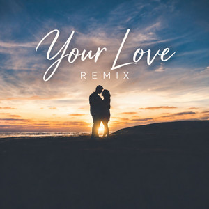 Your Love - Remix by Sermx