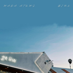 24 Hours by BINX, Mada Atoms, Adam & The Bee