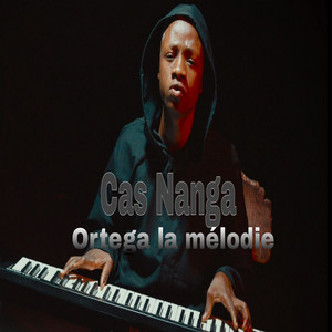 Ortega la mélodie - Cas nanga
