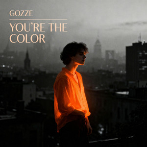 You're the color by Gozze