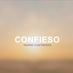 Ingrid Contreras - Confieso