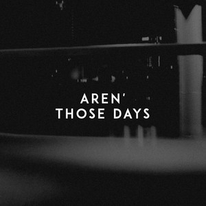Those Days by Aren'