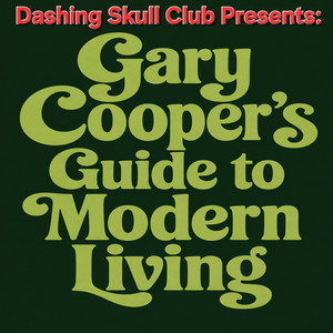Gary Cooper's Guide to Modern Living by Dashing Skull Club