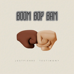 Boom Bop Bam by JustPierre, T3stimony