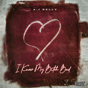 I Know My Bitch Bad by A.I DELLY