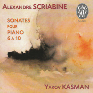 Scriabin: Piano Sonatas Nos. 6-10 - Album by Alexander Scriabin