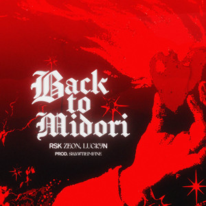 Back To Midori by Zeon, Shawtieimfine, LuckyN