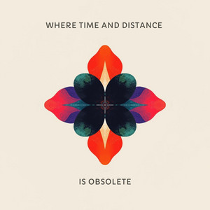 Where time and Distance is obsolete by Nylonwings