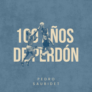 100 Años de perdón by Pedro Saubidet