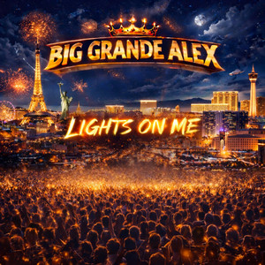 Lights on Me by Big Grande Alex