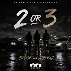 2 or 3 by Sound Proof Presentz, Spook, Airekaj