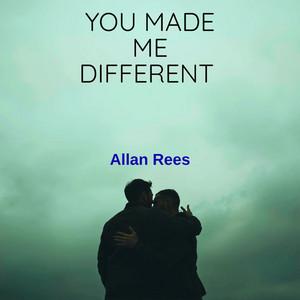 YOU Made Me Different by Allan Rees