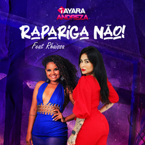 Tayara Andreza - Rapariga Não (feat. Rhaissa)