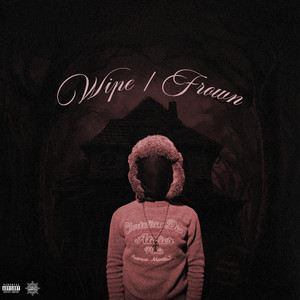 Wipe / Frown by 313 Mafia, HappyDranker