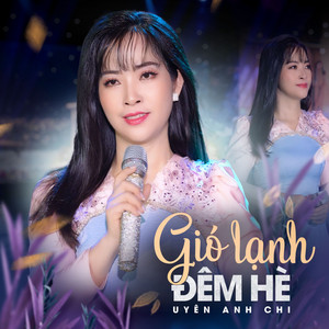 Uyên Anh Chi - Gió Lạnh Đêm Hè