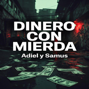DINERO CON MIERDA by Adiel y Samus