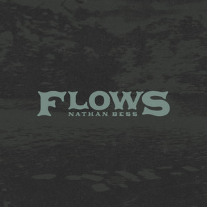 Flows by Nathan Bess