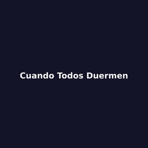 Cuando todos duermen by Gael Montivera