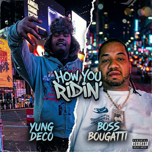 How You Ridin by Boss Bougatti, Yung Deco