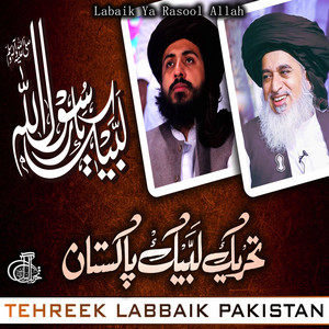 Tehreek-E-Labbaik Pakistan - Labaik Ya Rasool Allah