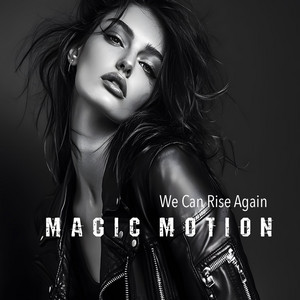 We Can Rise Again - Radio Edit by Magic Motion
