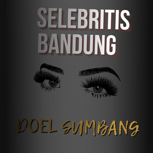 Selebritis Bandung by Doel Sumbang