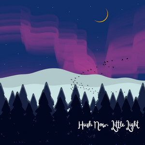 Hush Now, Little Light by Jo Nichols